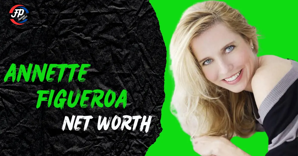 Annette Figueroa Net Worth