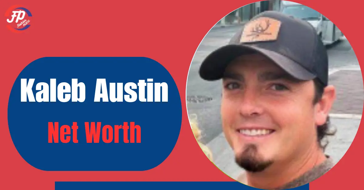 Kaleb Austin Net Worth
