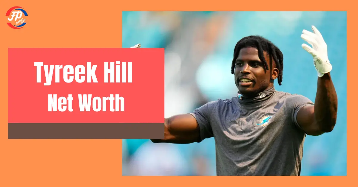 tyreek hill net worth